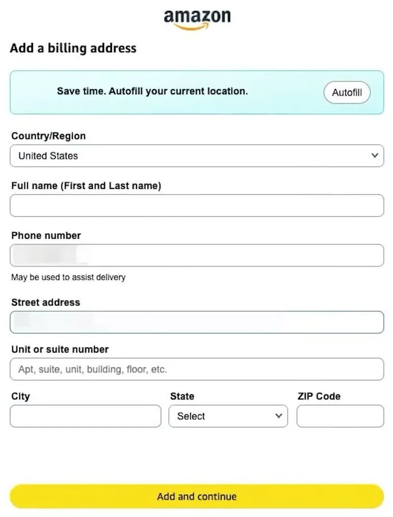 Amazon Add a billing address form with an Autofill button and boxes for country, full name, phone number, street address, unit, city, state and ZIP code, and a yellow Add and continue button